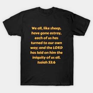 Bible Verse Isaiah 53:6 T-Shirt